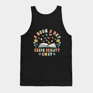 Books Reading A Book A Day Keeps Reality Away Book Lover Tank Top